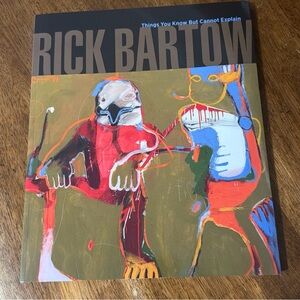 Rick Bartow: Things You Know But Cannot Explain paperback book